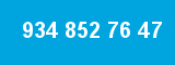 934 852 76 47